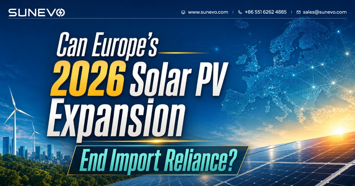 Europe's 2026 Push for Local Solar PV Manufacturing: Ending Foreign Supply Chain Dependency?